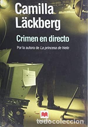 Libros de segunda mano: CRIMEN EN DIRECTO L&auml;ckberg, Camilla