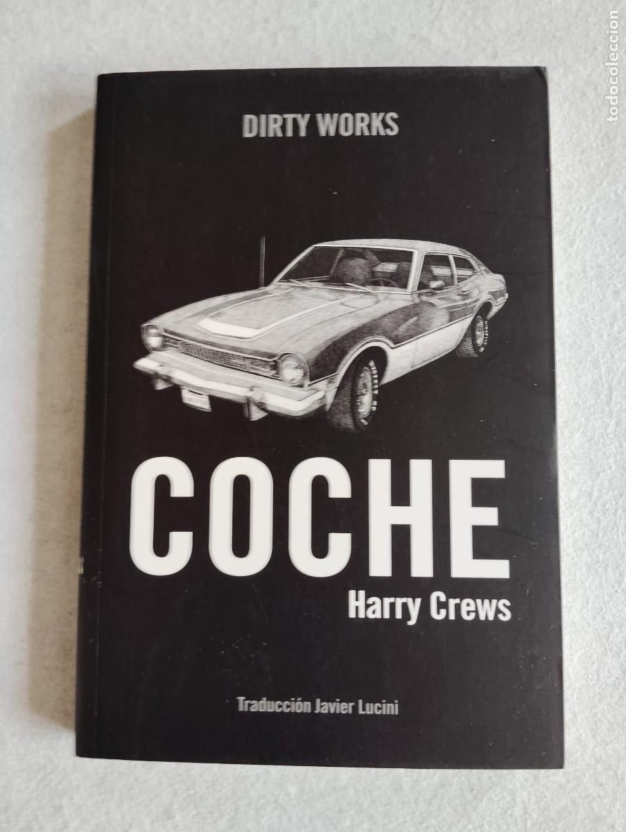 Libros de segunda mano: Coche. Harry Crews. Dirty Works