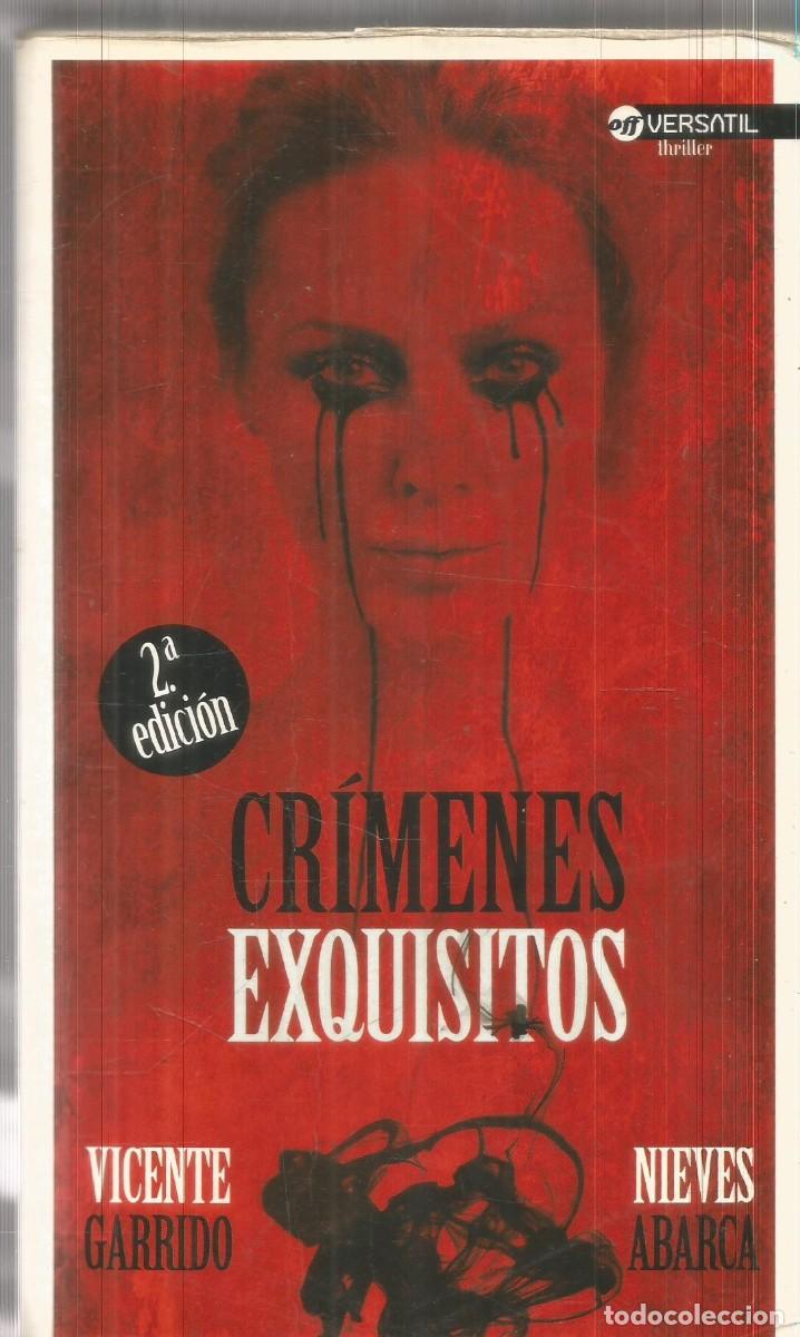 Libros de segunda mano: VICENTE GARRIDO/ NIEVES ABARCA. CRIMENES EXQUISITOS. VERSATIL EDICIONES