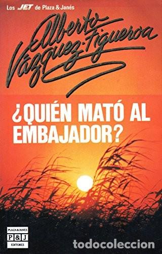 Libros de segunda mano: &iquest;Qui&eacute;n Mat&oacute; Al Embajador? - V&aacute;zquez-Figueroa, Alberto - Plaza & Jan&eacute;s - Los Jet, N&ordm; 12