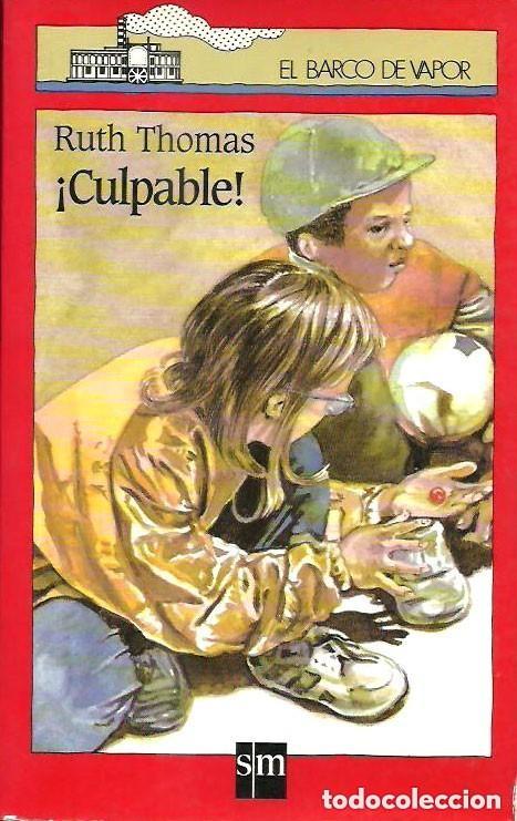 Second hand books: &iexcl;Culpable! - Thomas, Ruth - Ediciones Sm - El Barco de Vapor. Serie Roja, 83