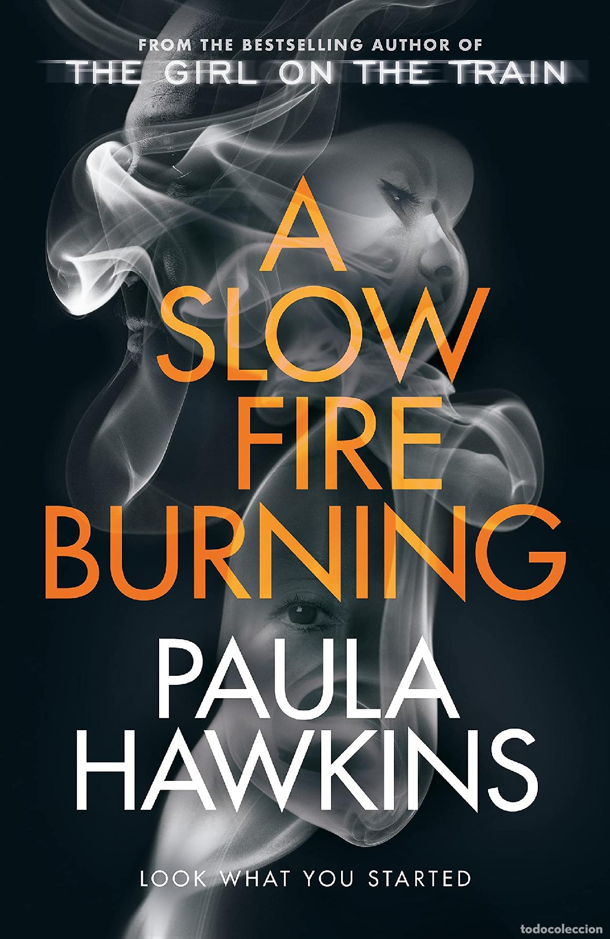 Libros de segunda mano: SLOW FIRE BURNING: The addictive new Sunday Times No.1 bestseller from the author of The Girl on the
