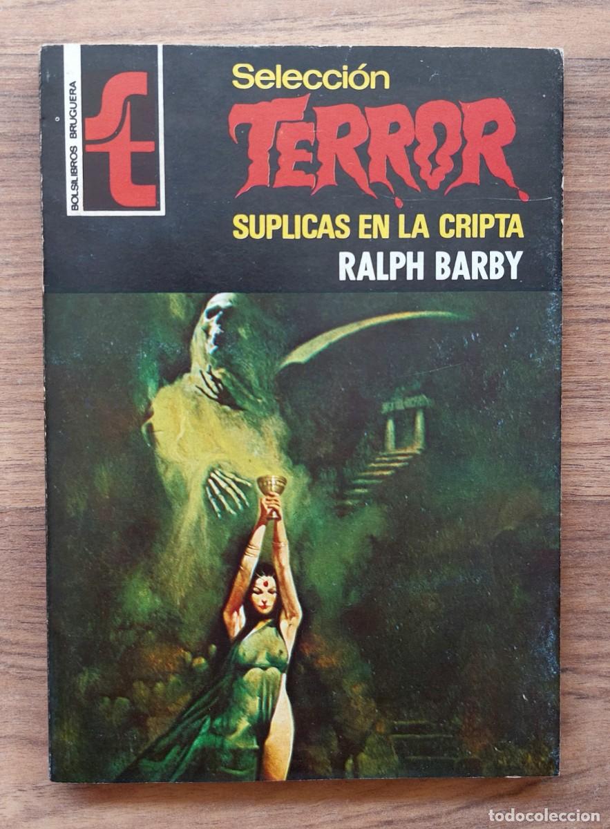 Libri di seconda mano: SELECCION TERROR BRUGUERA N&ordm; 234-SUPLICAS EN LA CRIPTA (RALPH BARBY) NOVELAS-BOLSILIBROS-PULP