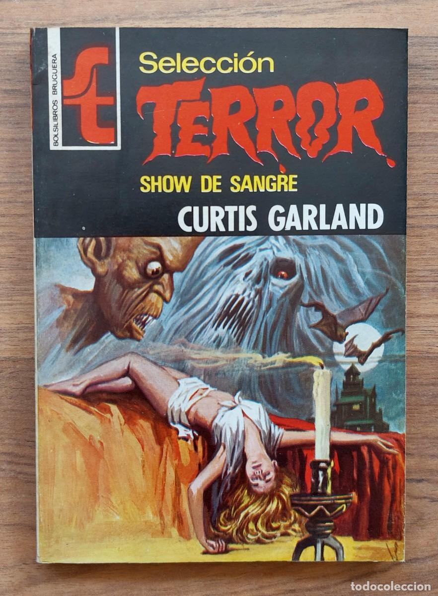 Libros de segunda mano: SELECCION TERROR BRUGUERA N&ordm; 150-SHOW DE SANGRE (CURTIS GARLAND) NOVELAS-BOLSILIBROS-PULP
