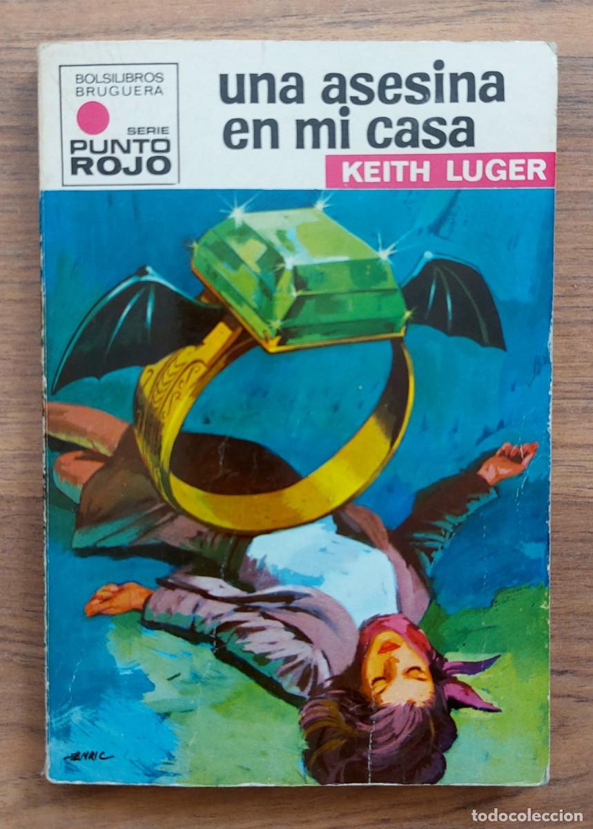 Libros de segunda mano: PUNTO ROJO BRUGUERA N&ordm; 479-UNA ASESINA EN MI CASA (KEITH LUGER) NOVELAS-BOLSILIBROS-PULP