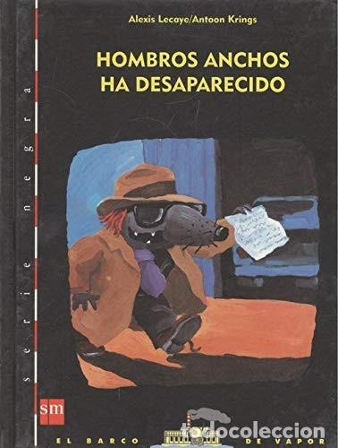 Libros de segunda mano: Hombros Anchos Ha Desaparecido - Lecaye, Alexis/Krings, Antoon - Ediciones Sm - El Barco de Vapor, 3