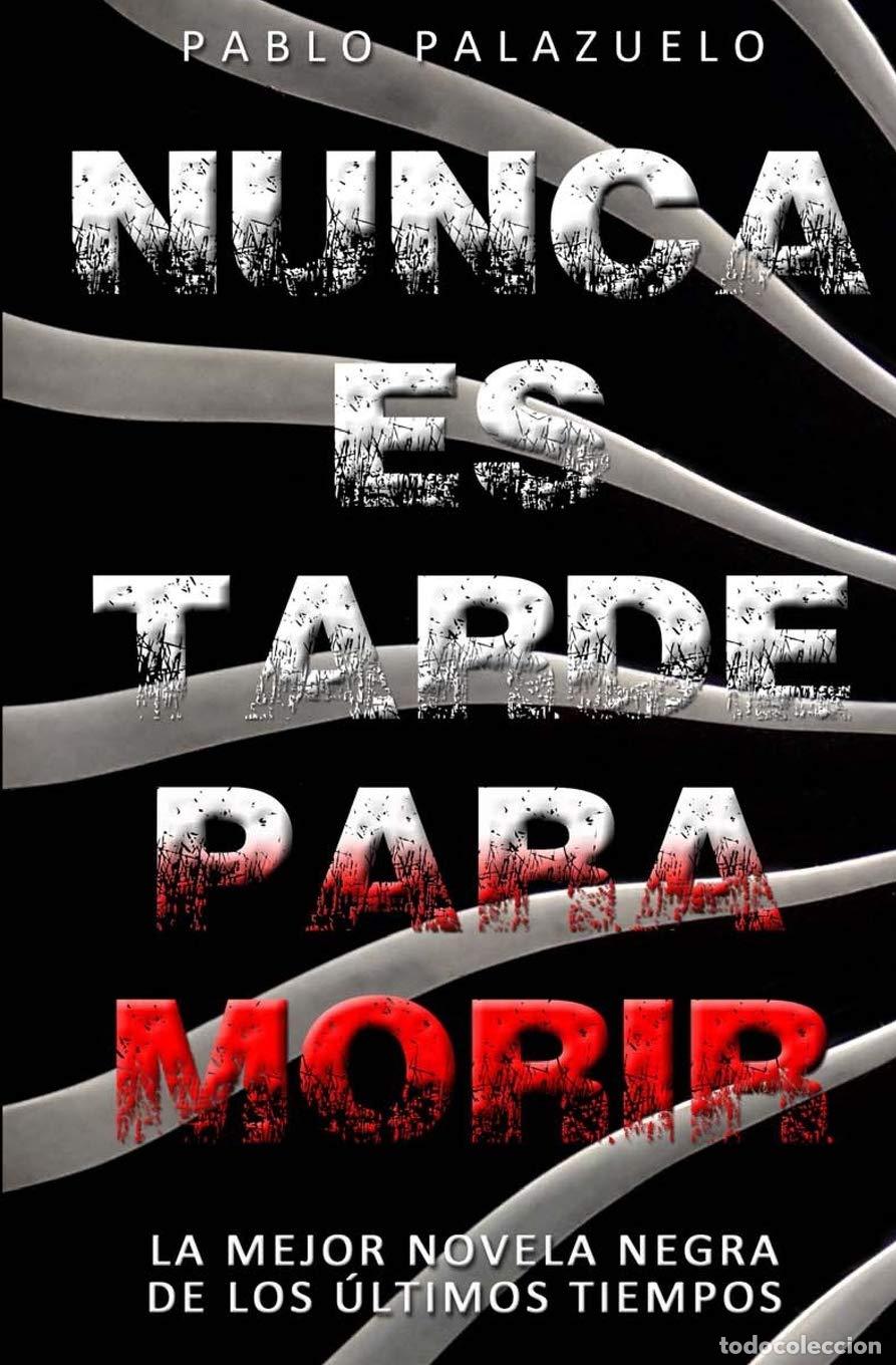Gebrauchte B&uuml;cher: Nunca es tarde para morir: (El crimen perfecto es aquel que no es un crimen)