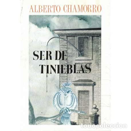 Libros de segunda mano: Ser de tinieblas - CHAMORRO, ALBERTO
