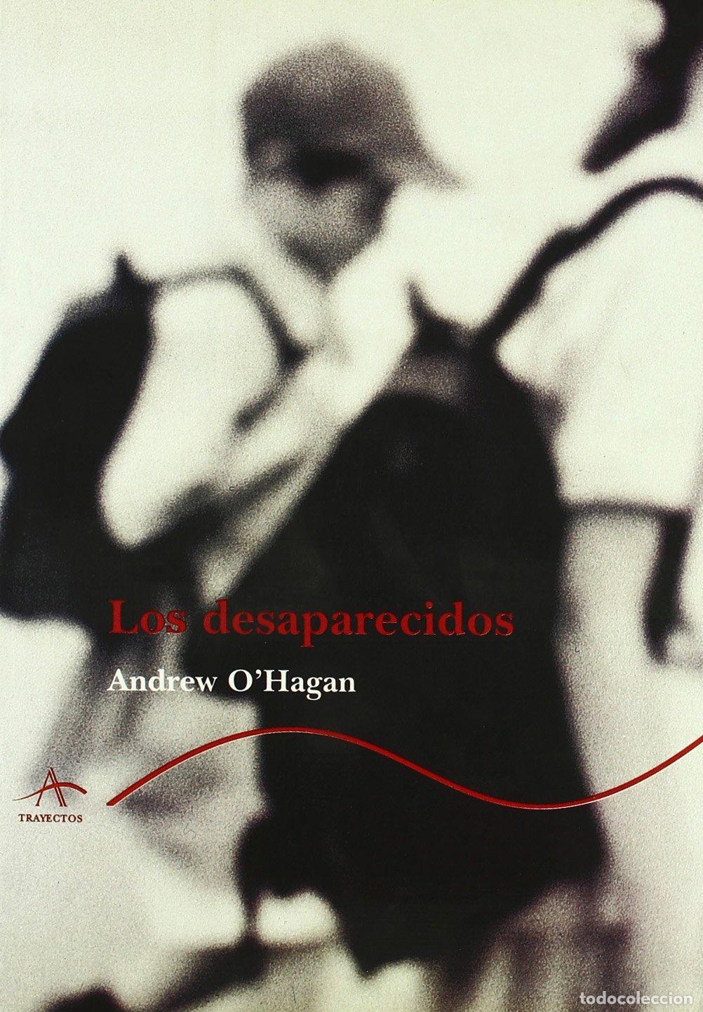 Libros de segunda mano: Los desaparecidos - O'Hagan, Andrew