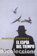 Libros de segunda mano: El espia del tiempo - FIGUERAS, Marcelo