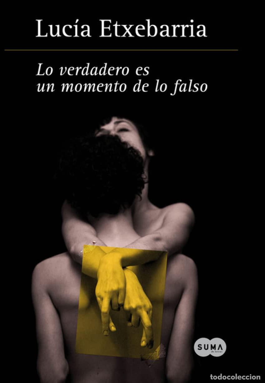 Libros de segunda mano: Lo verdadero es un momento de lo falso (FUERA DE COLECCION SUMA)
