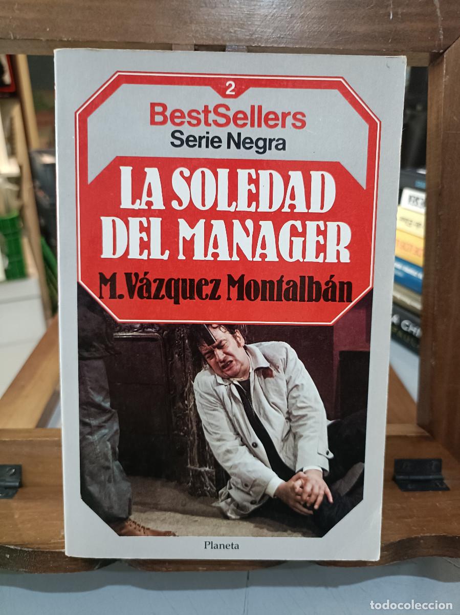 Libros de segunda mano: La Soledad del Manager - M. V&aacute;zquez Montalban - BestSellers, Serie Negra 2 - Planeta 1985
