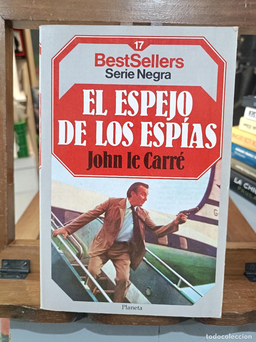 Libros de segunda mano: El Espejo de los Esp&iacute;as - John Le Carr&eacute; - BestSellers, Serie Negra 17 - Planeta 1985