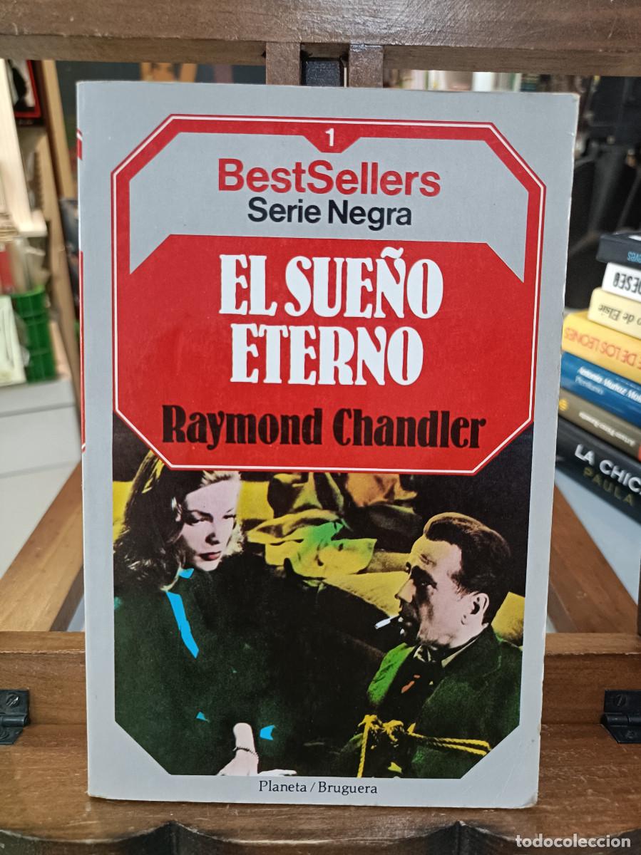 Libros de segunda mano: El Sue&ntilde;o Eterno - Raymond Chandler - BestSellers, Serie Negra 1 - Planeta 1985