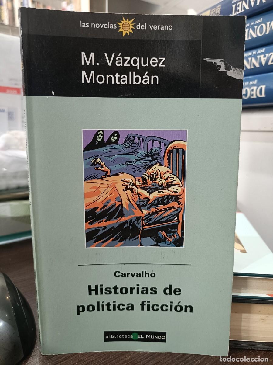 Libros de segunda mano: Carvalho, Historia de Pol&iacute;tica Ficci&oacute;n - M. V&aacute;zquez Montalb&aacute;n - Biblioteca El Mundo 1998
