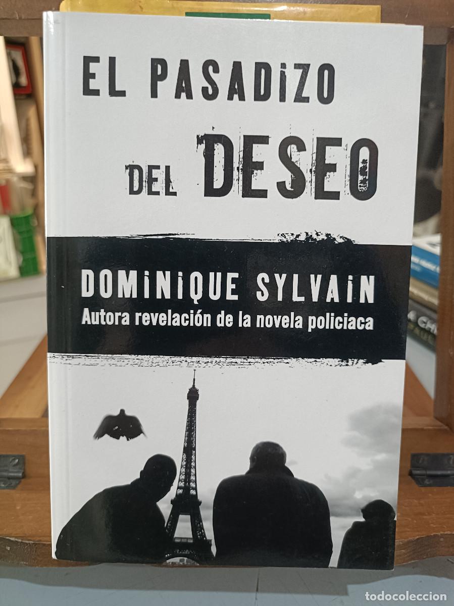 Libros de segunda mano: El Pasadizo del Deseo - Dominique Sylvain - Ed. El Pa&iacute;s 2013
