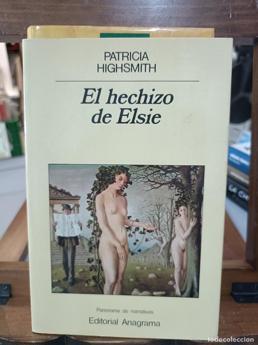 Libros de segunda mano: El Hechizo de Elsie - Patricia Highsmith - Ed. Anagrama 1987