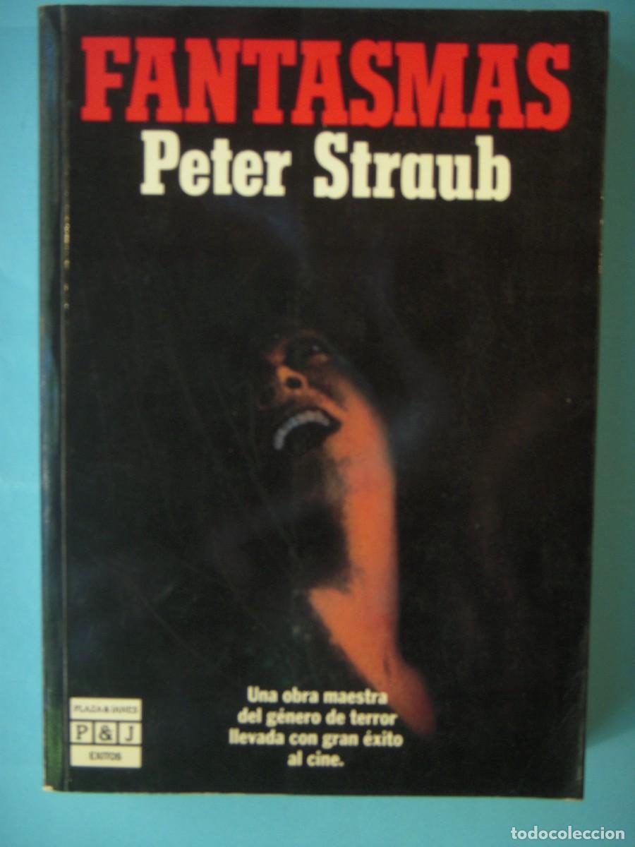 Libros de segunda mano: FANTASMAS - PETER STRAUB - EDITORIAL PLAZA JANES, 1989, 1&ordf; EDICION (BUEN ESTADO)