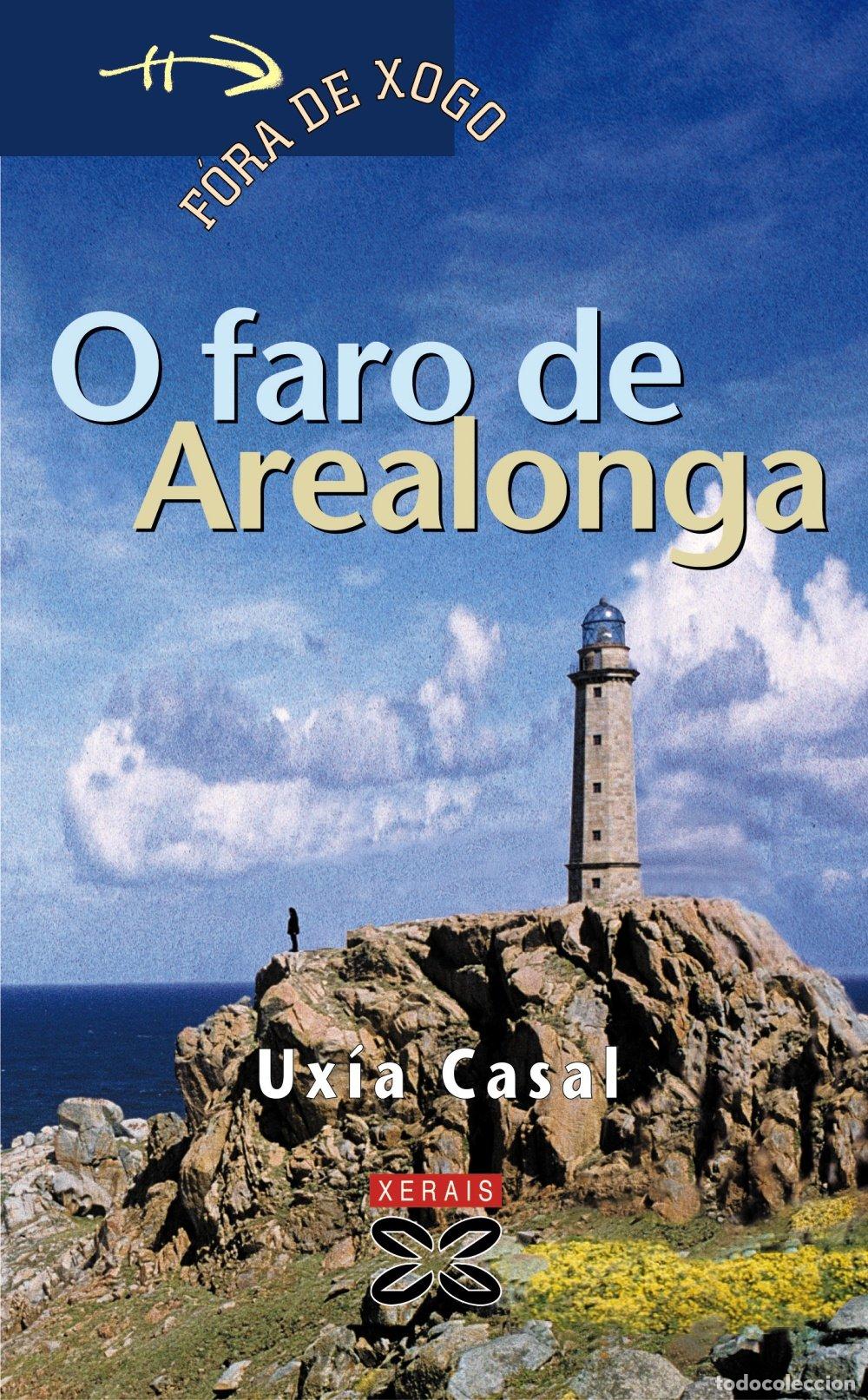 Libros de segunda mano: O Faro de Arealonga - Casal, Uxia - Edici&oacute;ns Xerais