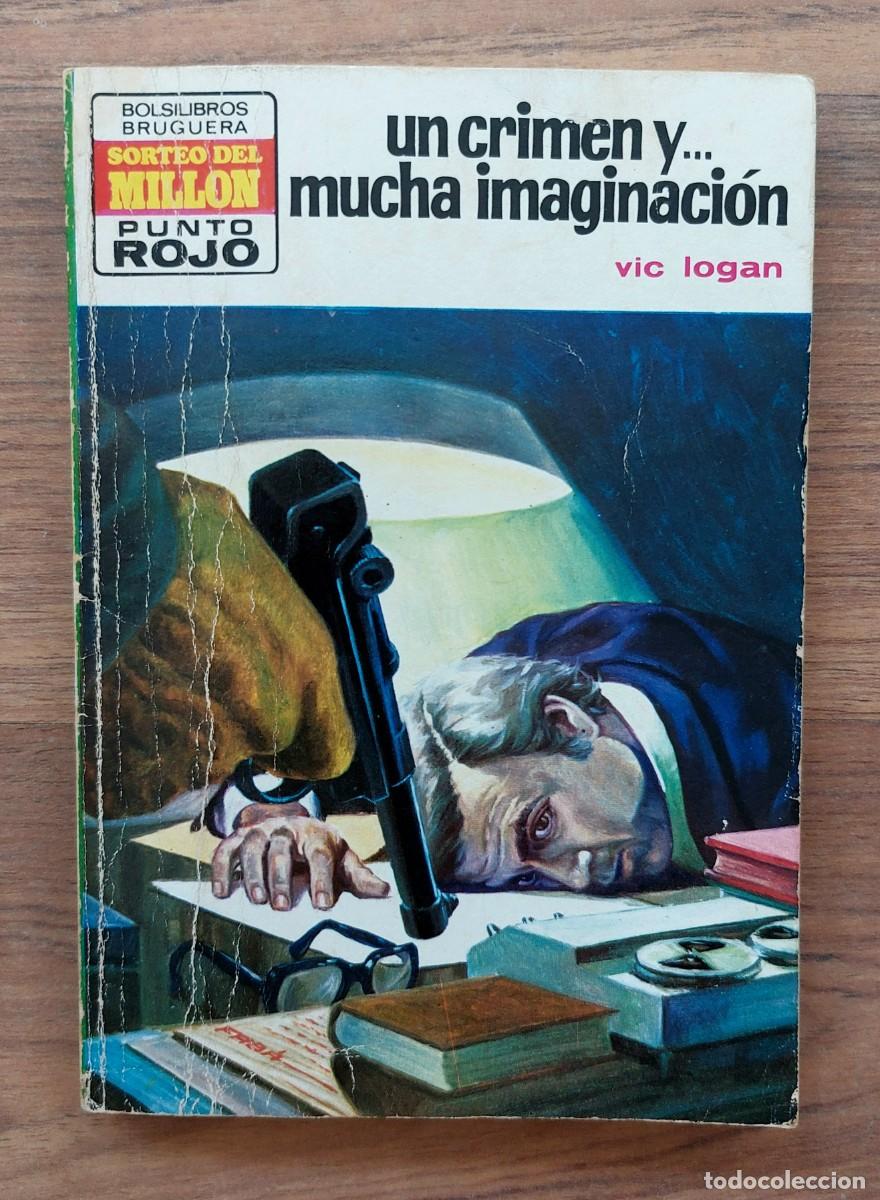 Libros de segunda mano: PUNTO ROJO BRUGUERA N&ordm; 599-UN CRIMEN Y...MUCHA IMAGINACION (VIC LOGAN) NOVELAS-BOLSILIBROS-PULP