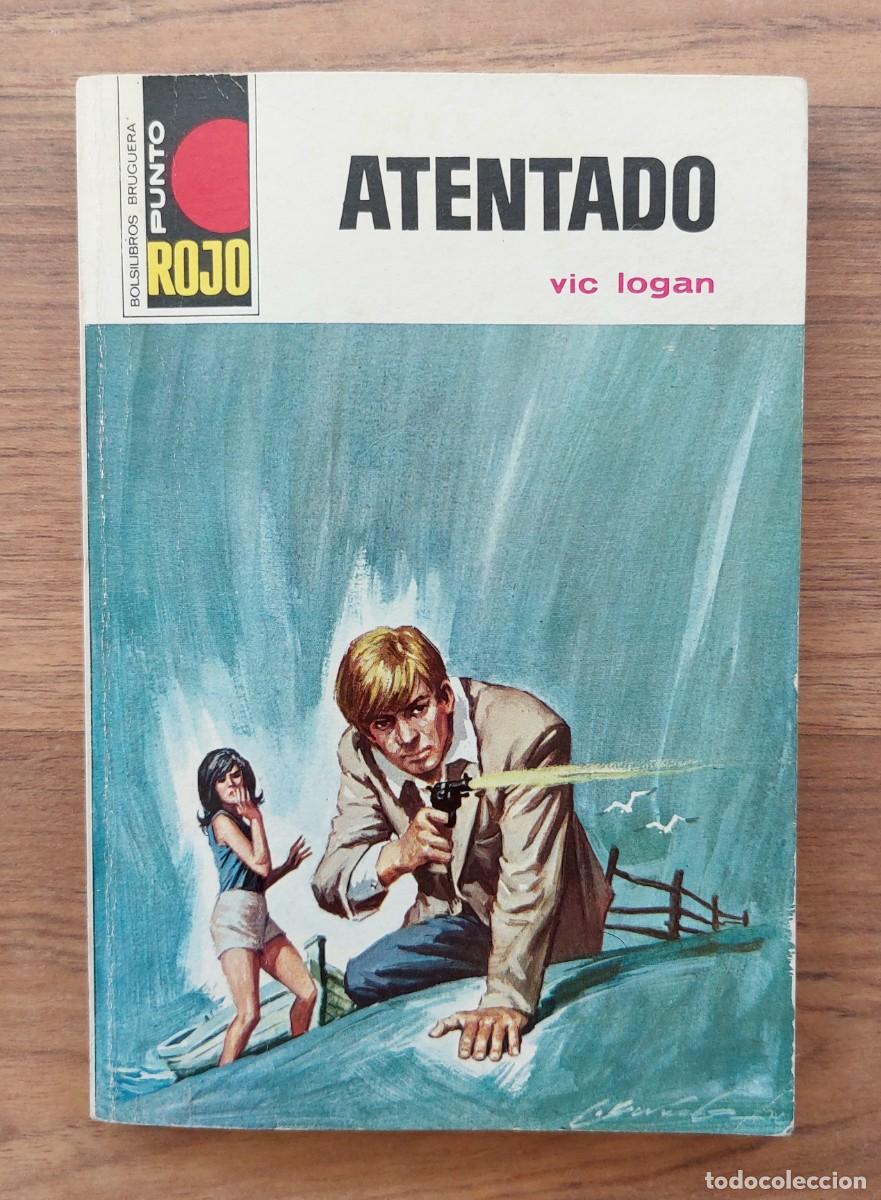 Libros de segunda mano: PUNTO ROJO BRUGUERA N&ordm; 536-ATENTADO (VIC LOGAN) NOVELAS-BOLSILIBROS-PULP