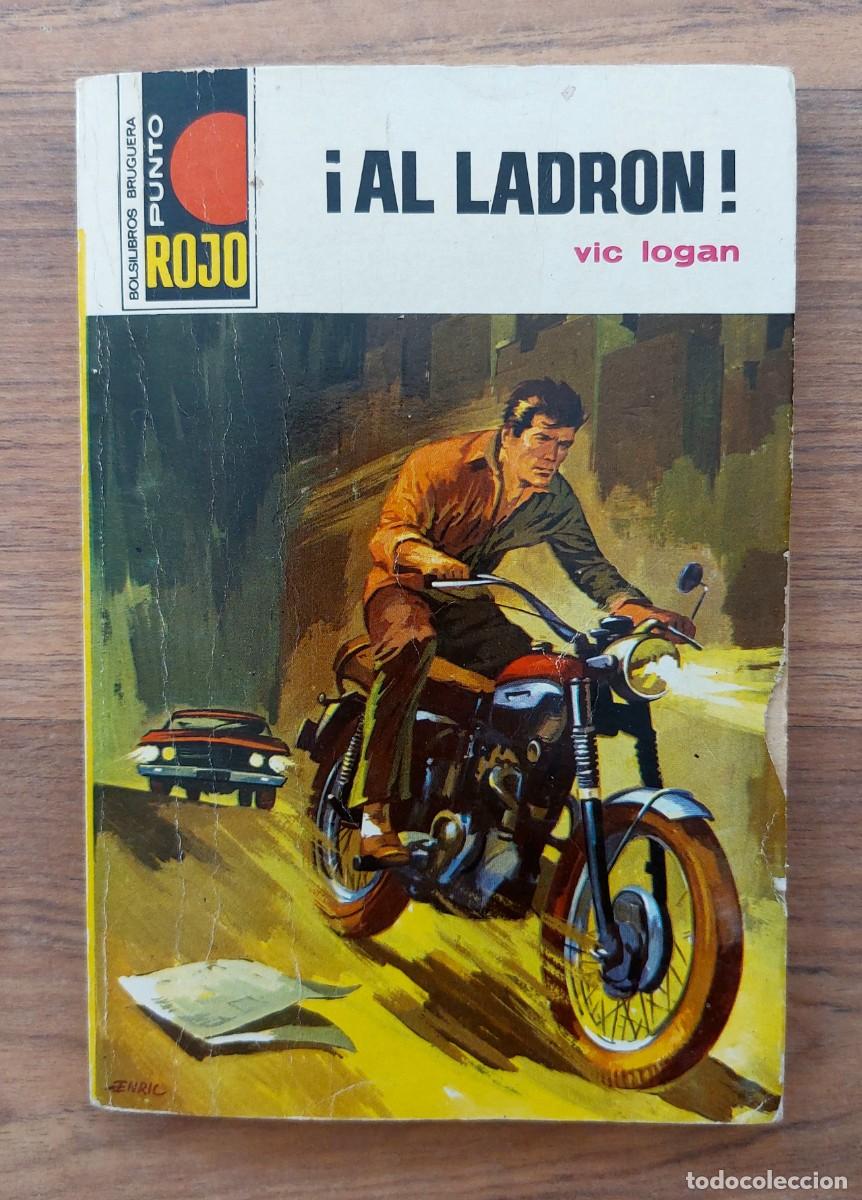 Libros de segunda mano: PUNTO ROJO BRUGUERA N&ordm; 527-AL LADRON (VIC LOGAN) NOVELAS-BOLSILIBROS-PULP