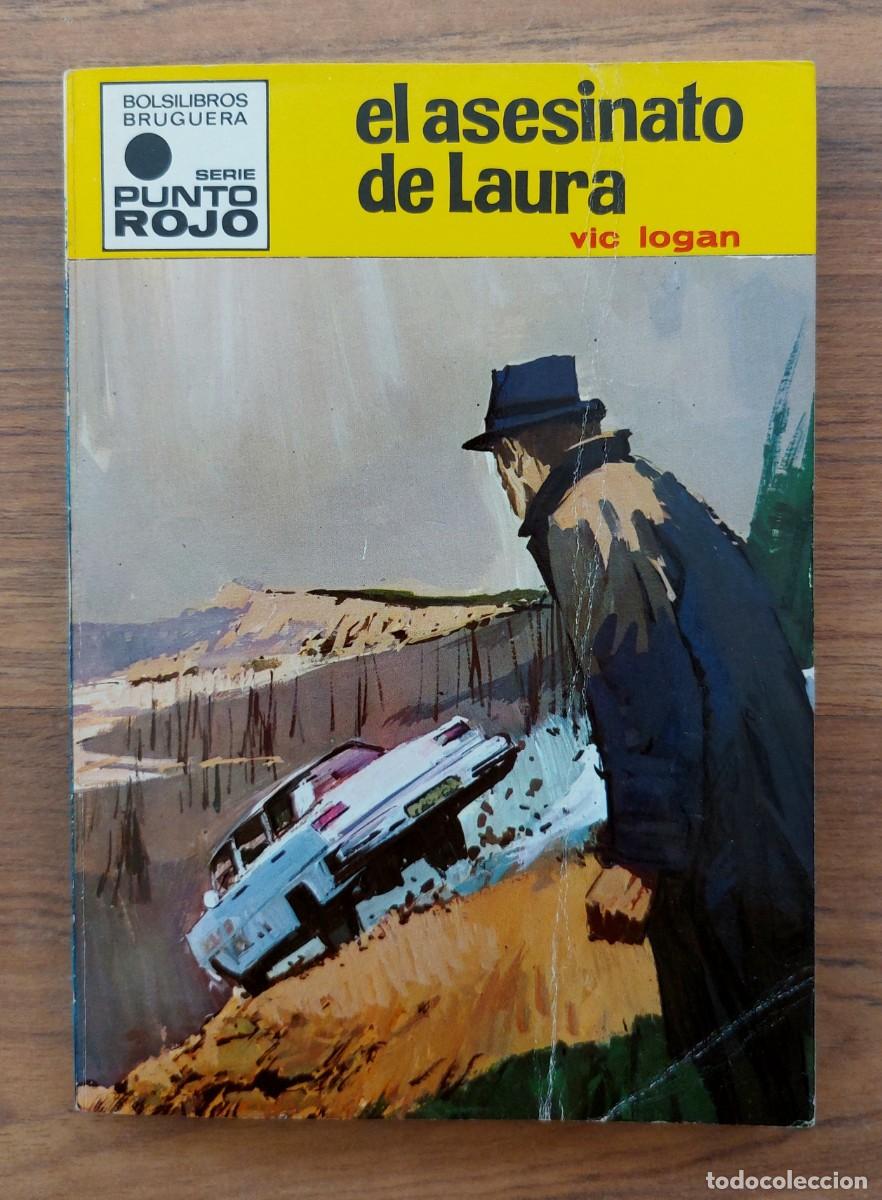 Libros de segunda mano: PUNTO ROJO BRUGUERA N&ordm; 408-EL ASESINATO DE LAURA (VIC LOGAN) NOVELAS-BOLSILIBROS-PULP