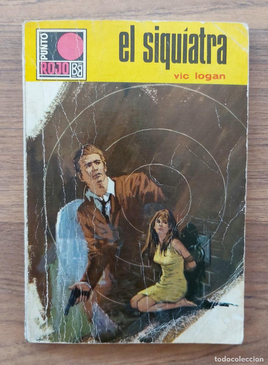 Libros de segunda mano: PUNTO ROJO BRUGUERA N&ordm; 377-EL SIQUIATRA (VIC LOGAN) NOVELAS-BOLSILIBROS-PULP