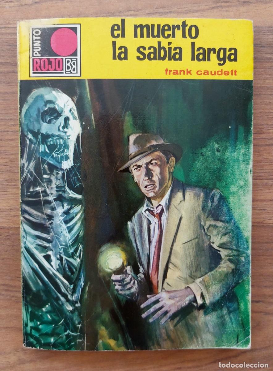 Libros de segunda mano: PUNTO ROJO BRUGUERA N&ordm; 370-EL MUERTO LA SABIA LARGA (FRANK CAUDETT) NOVELAS-BOLSILIBROS-PULP