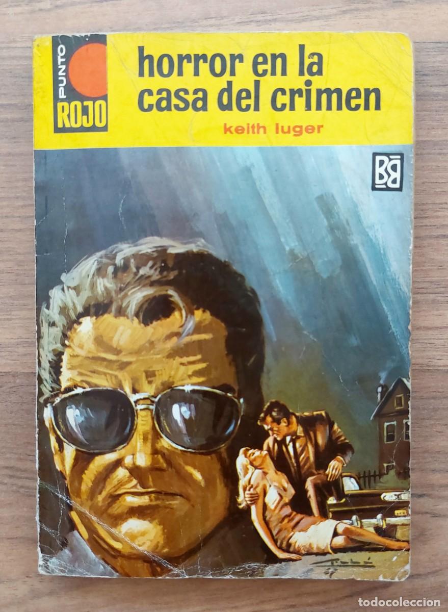 Libros de segunda mano: PUNTO ROJO BRUGUERA N&ordm; 293-HORROR EN LA CASA DEL CRIMEN (KEITH LUGER) NOVELAS-BOLSILIBROS-PULP