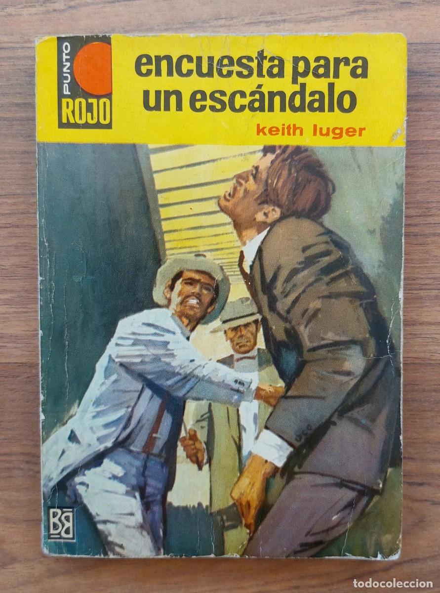 Libros de segunda mano: PUNTO ROJO BRUGUERA N&ordm; 182-ENCUESTA PARA UN ESCANDALO (KEITH LUGER) NOVELAS-BOLSILIBROS-PULP