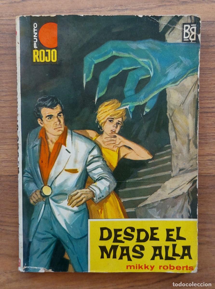 Libros de segunda mano: PUNTO ROJO BRUGUERA N&ordm; 17-DESDE EL MAS ALLA (MIKKY ROBERTS) NOVELAS-BOLSILIBROS-PULP