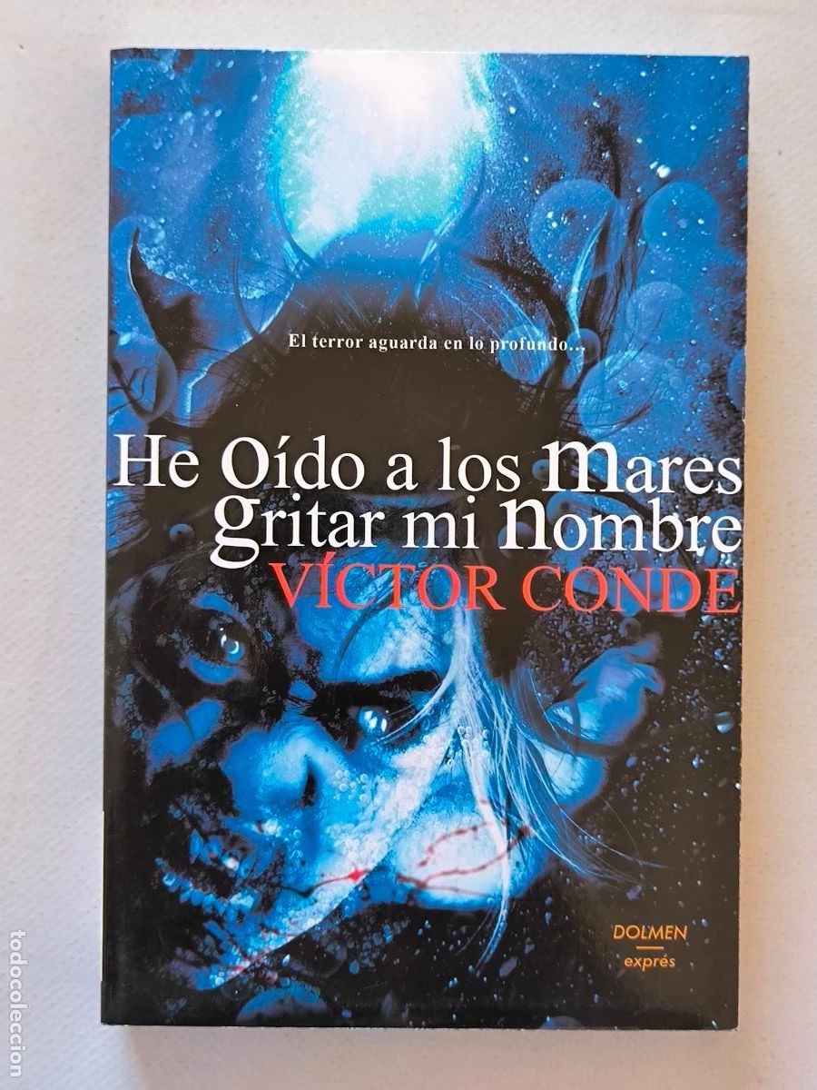 Libros de segunda mano: HE OIDO A LOS MARES GRITAR MI NOMBRE - VICTOR CONDE - DOLMEN EXPRES (7X*w)