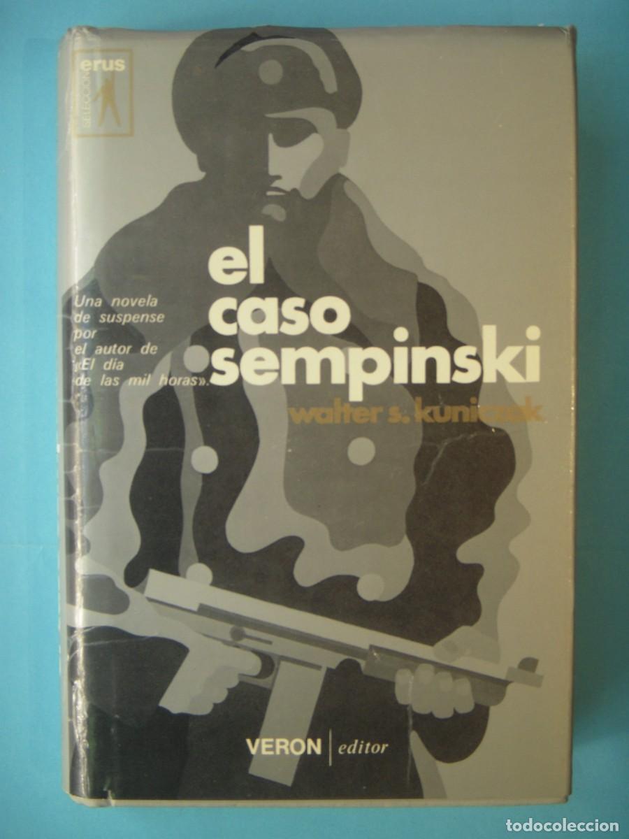 Libros de segunda mano: EL CASO SEMPINSKI - WALTER S. KUNICZAK - VERON EDITOR, 1974 (TAPA DURA, BUEN ESTADO)