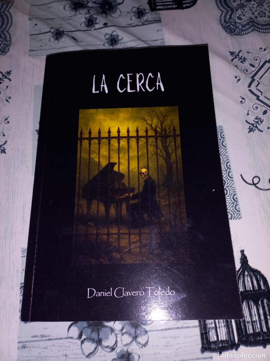 Libros de segunda mano: LA CERCA - DANIEL CLAVERO TOLEDO . UNICO EN TC.