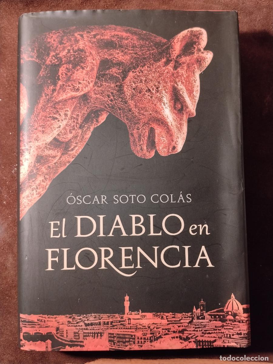 Libros de segunda mano: El Diablo en Florencia &ndash; &Oacute;scar Soto Col&aacute;s &ndash; C&iacute;rculo de Lectores &ndash; Muy buen estado