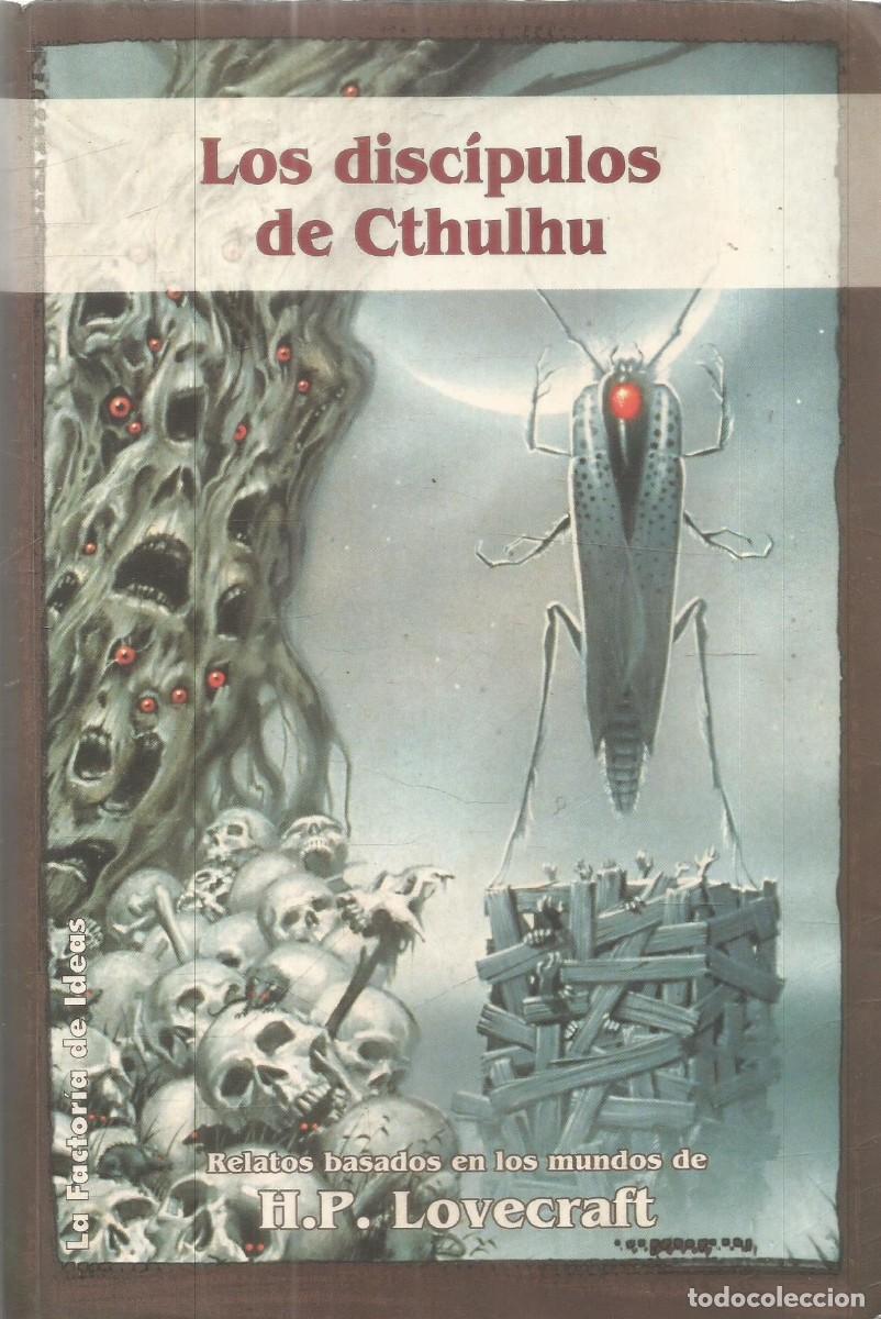 Libros de segunda mano: LOS DISCIPULOS DE CTHULHU. RELATOS BASADOS EN LOS MUNDOS DE H.P. LOVECRAFT. LA FACTORIA DE IDEAS