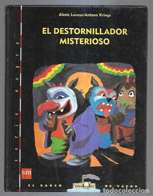 Libros de segunda mano: El Destornillador Misterioso - Lecaye, Alexis/krings, Antoon - Ediciones Sm - El Barco de Vapor. Neg