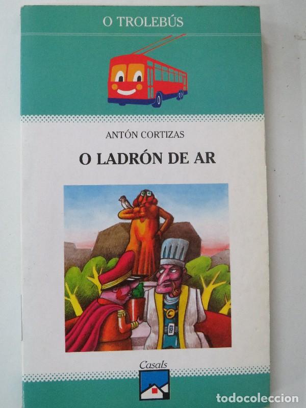 Libri di seconda mano: O Ladron Do Ar-trolebus - Ant&oacute;n Cortizas Amado - Casals - O Troleb&uacute;s