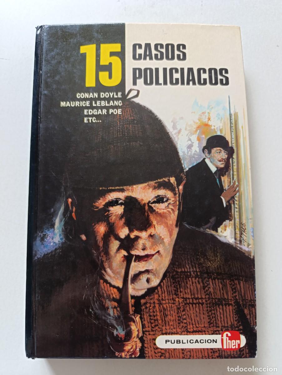 Libros de segunda mano: Libro 15 CASOS POLICIACOS Conan Doyle Maurice Leblanc Edgar Allan Poe Claire Bod Editorial Fher 1970