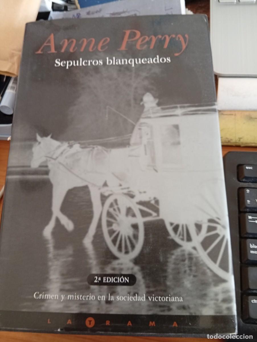 Libros de segunda mano: SEPULCROS BLANQUEADOS. Anne Perry. Tapa dura