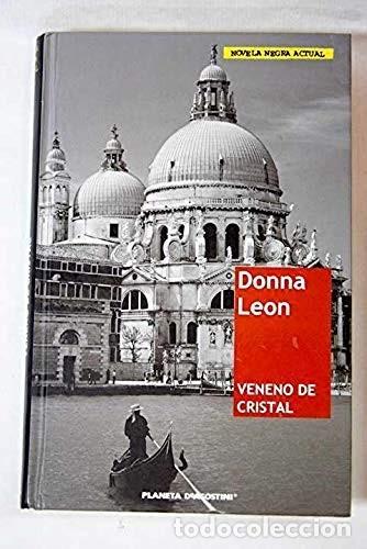 Libros de segunda mano: Veneno de Cristal - Leon, Donna - Planeta-de Agostini