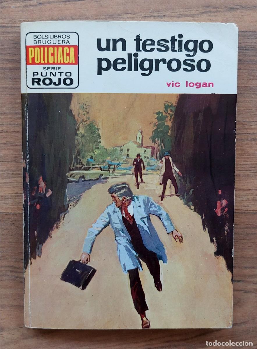 Libros de segunda mano: PUNTO ROJO BRUGUERA N&ordm; 635-UN TESTIGO PELIGROSO (VIC LOGAN) NOVELAS-BOLSILIBROS-PULP