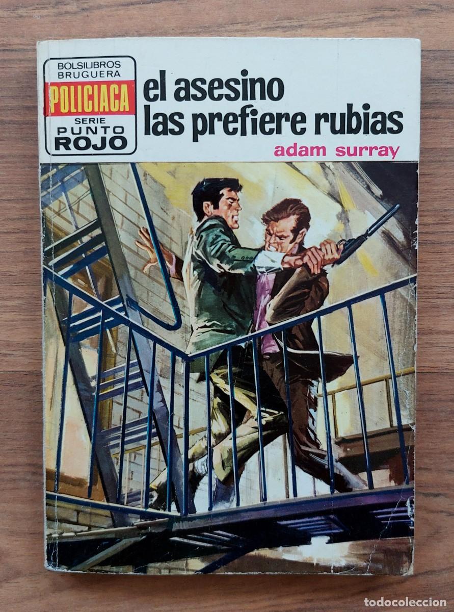 Libros de segunda mano: PUNTO ROJO BRUGUERA N&ordm; 630-EL ASESINO LAS PREFIERE RUBIAS (ADAM SURRAY) NOVELAS-BOLSILIBROS-PULP