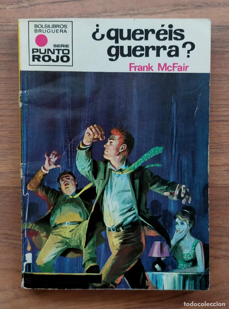 Libros de segunda mano: PUNTO ROJO BRUGUERA N&ordm; 497-QUEREIS GUERRA (FRANK MCFAIR) NOVELAS-BOLSILIBROS-PULP