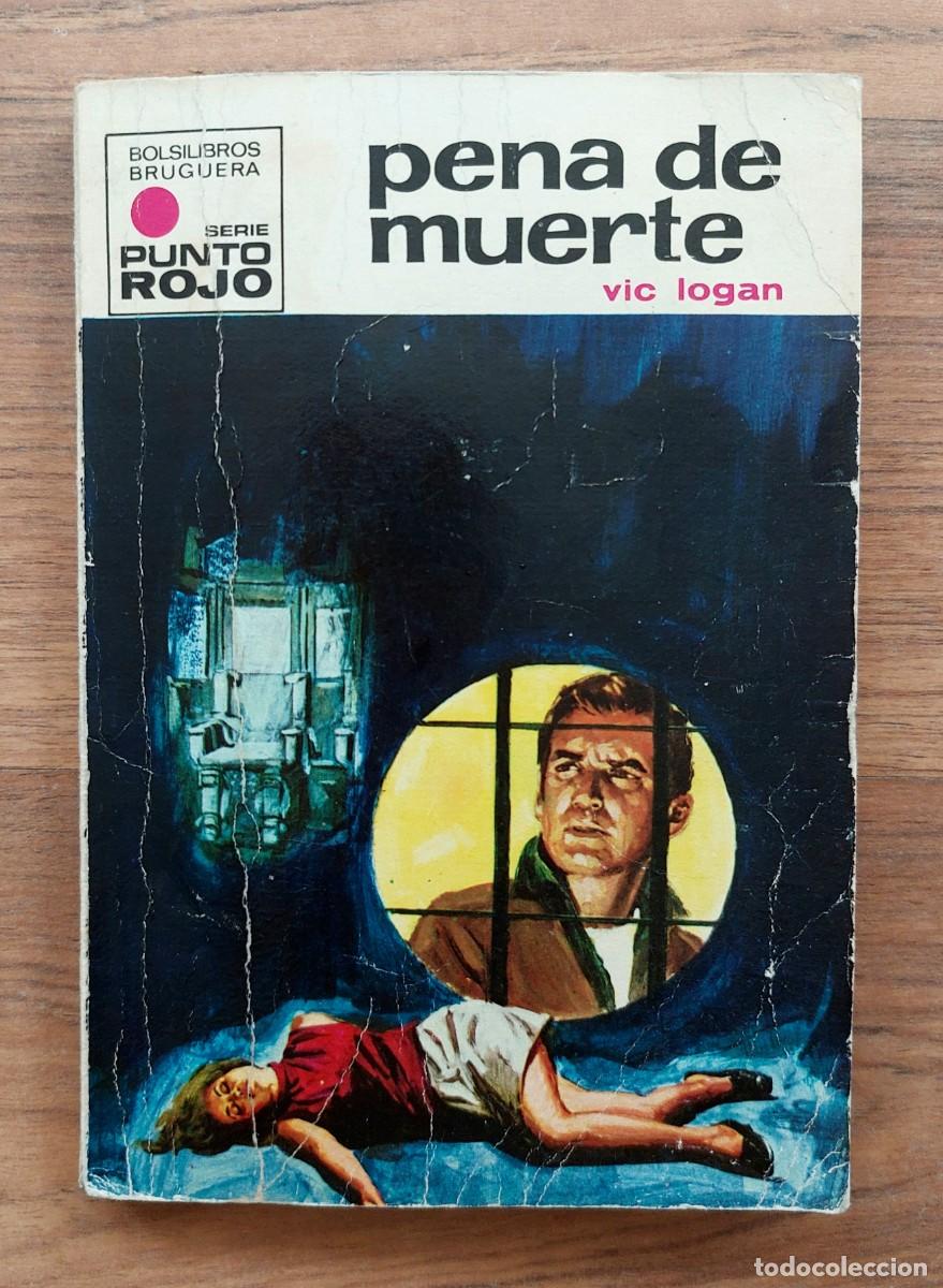Libros de segunda mano: PUNTO ROJO BRUGUERA N&ordm; 482-PENA DE MUERTE (VIC LOGAN) NOVELAS-BOLSILIBROS-PULP