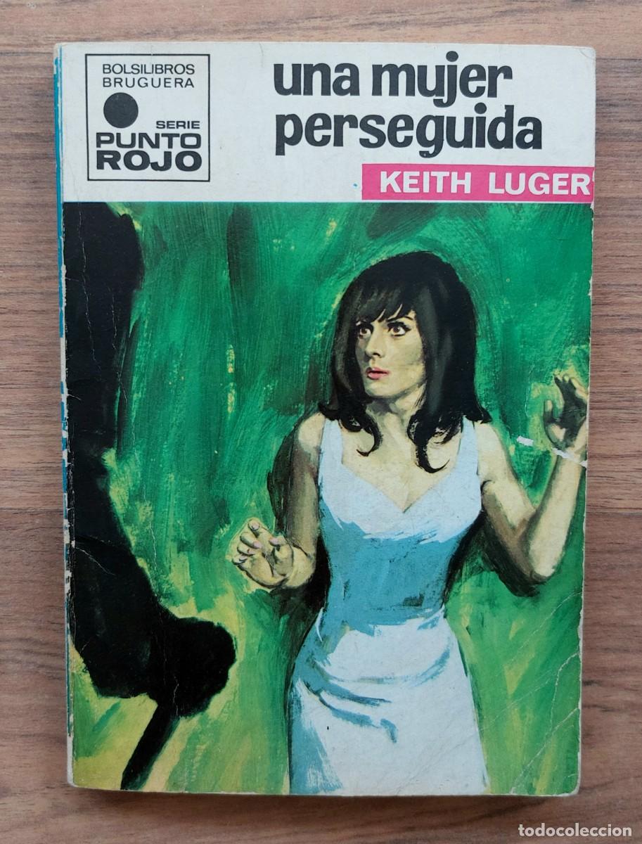 Libros de segunda mano: PUNTO ROJO BRUGUERA N&ordm; 436-UNA MUJER PERSEGUIDA (KEITH LUGER) NOVELAS-BOLSILIBROS-PULP