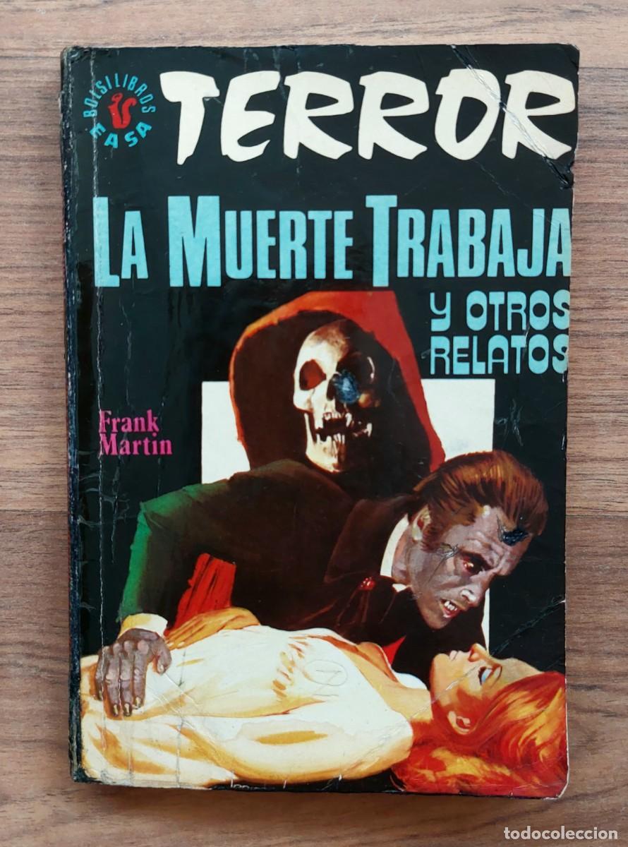 Libros de segunda mano: EASA TERROR N&ordm; 44-LA MUERTE TRABAJA Y OTROS RELATOS (FRANK MARTIN) NOVELAS-BOLSILIBROS-PULP