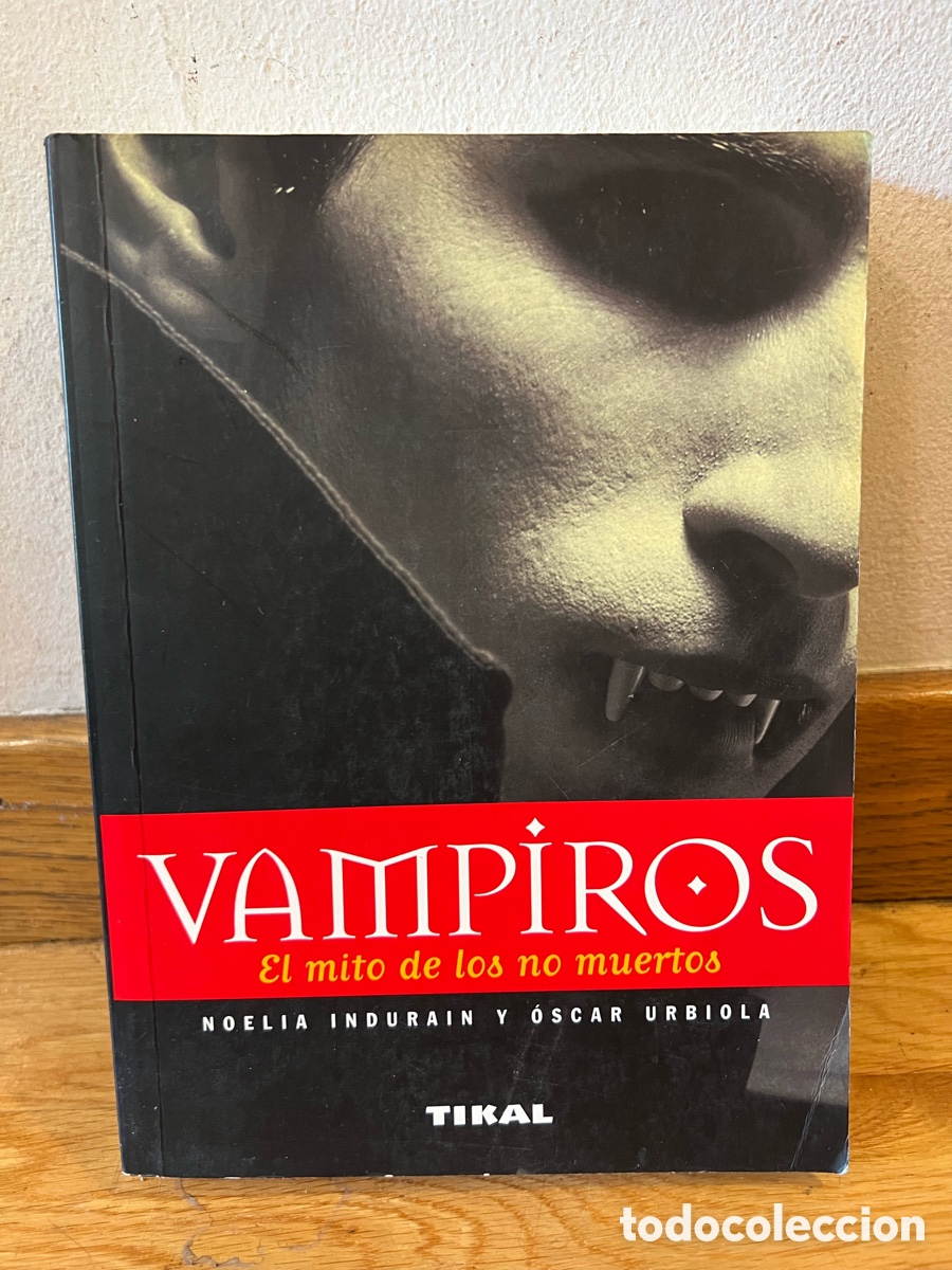 Libros de segunda mano: VAMPIROS El mito de los no muertos NOELIA INDURAIN Y &Oacute;SCAR URBIOLA