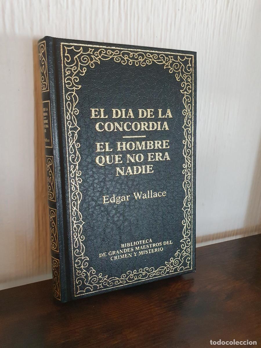 Libros de segunda mano: EL D&Iacute;A DE LA CONCORDIA / EL HOMBRE QUE NO ERA NADIE - Edgar Wallace